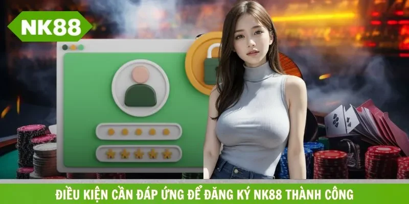 Điều kiện cơ bản để mở tài khoản cổng cược thành công